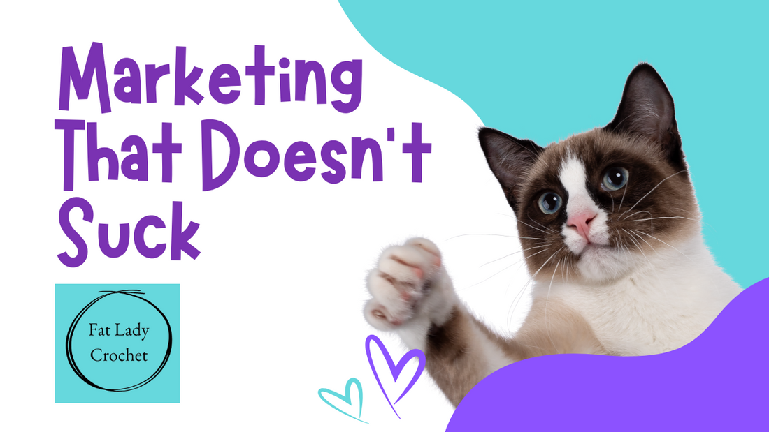 Marketing That Doesn’t Suck: Practical Ways to Stand Out in a Sea of Yarn