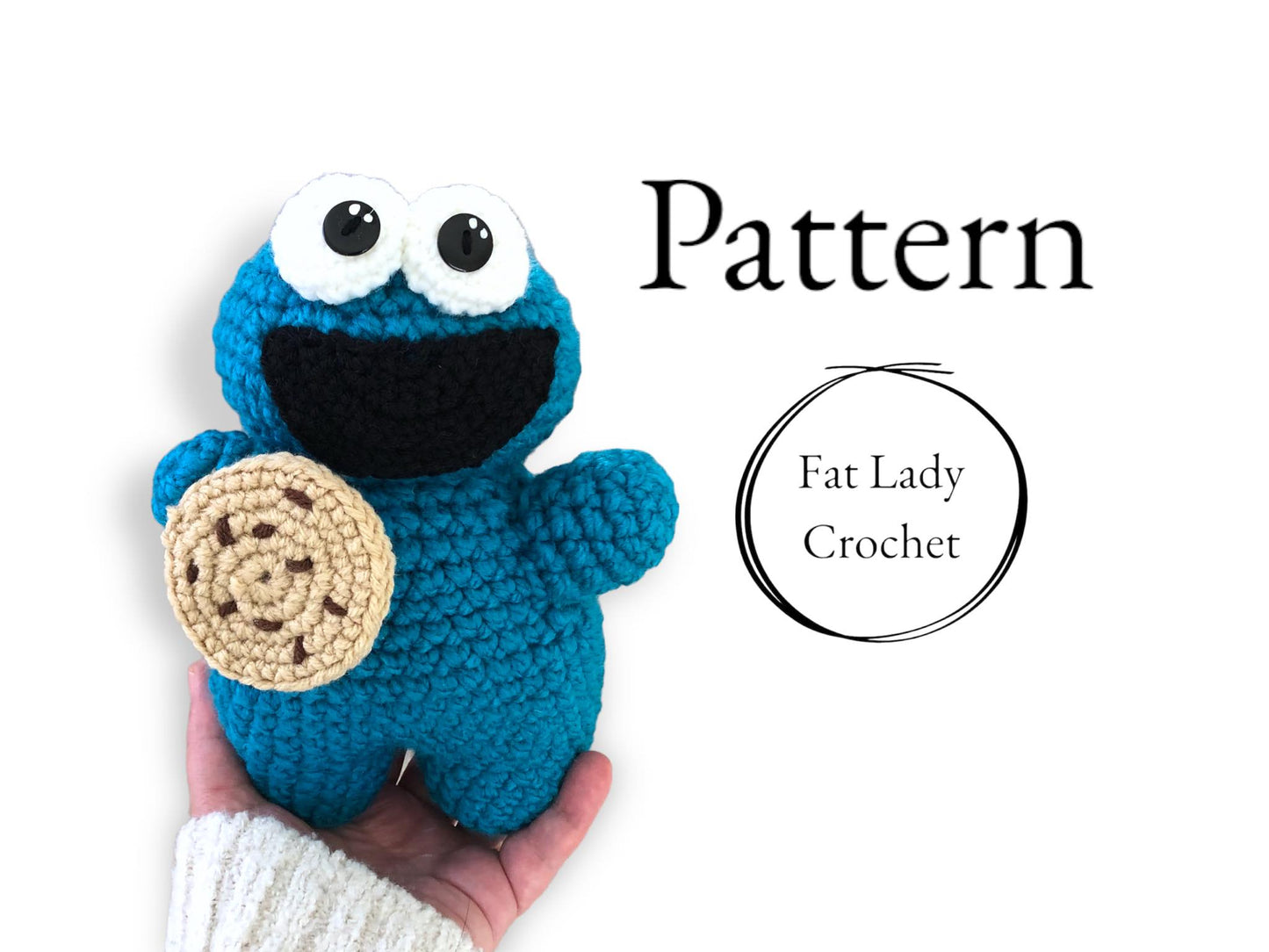 A crocheted Cookie Monster doll being held up against a white background with text that says "Pattern," and "Fat Lady Crochet."