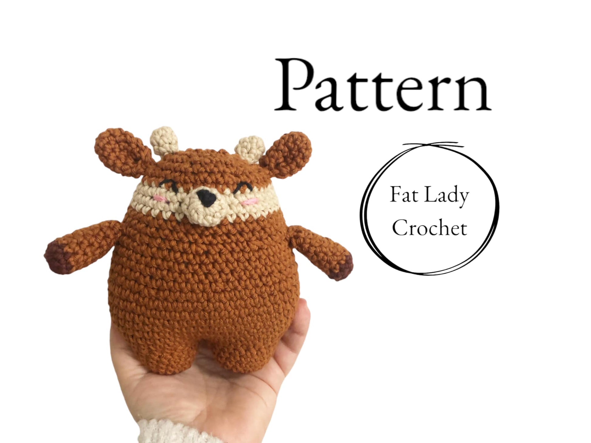 A crocheted plushie resembling a deer being held up against a white background with text that read "Pattern," and "Fat Lady Crochet."