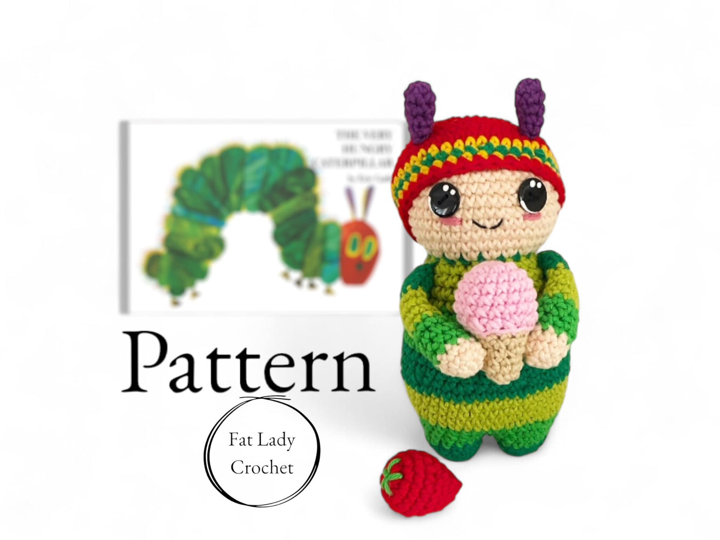 A crochet pattern for a toy resembling a small child dressed like caterpillar with a striped body, wearing a hat, and holding a pink ice cream cone. The image shows the finished toy and the pattern name 'Fat Lady Crochet'.