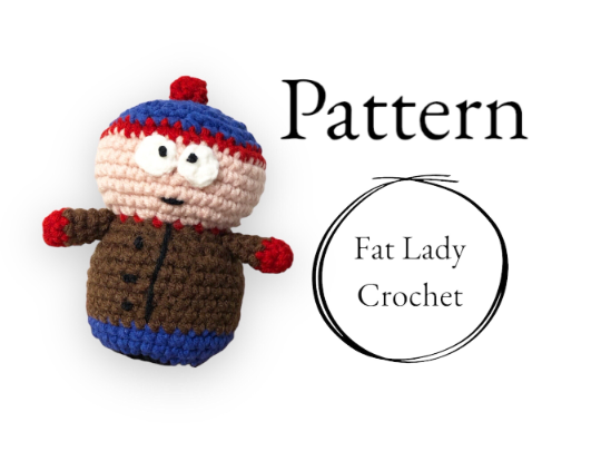 A crocheted version of Stan from South Park against a white background with text that says "Pattern," and "Fat Lady Crochet." 