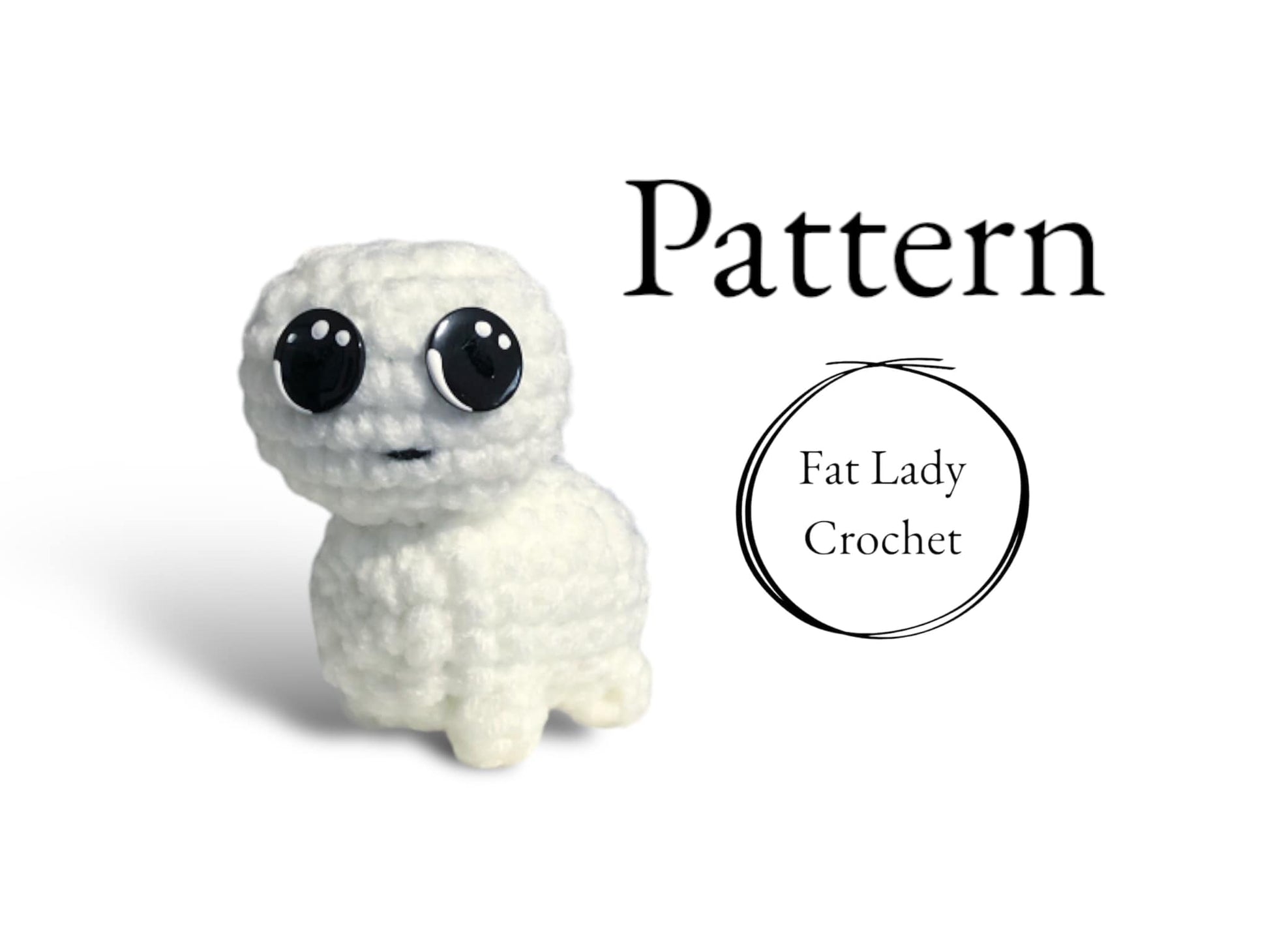 A crocheted version of the tbh creature standing against a white background with the text that says "Pattern," and "Fat Lady Crochet." 
