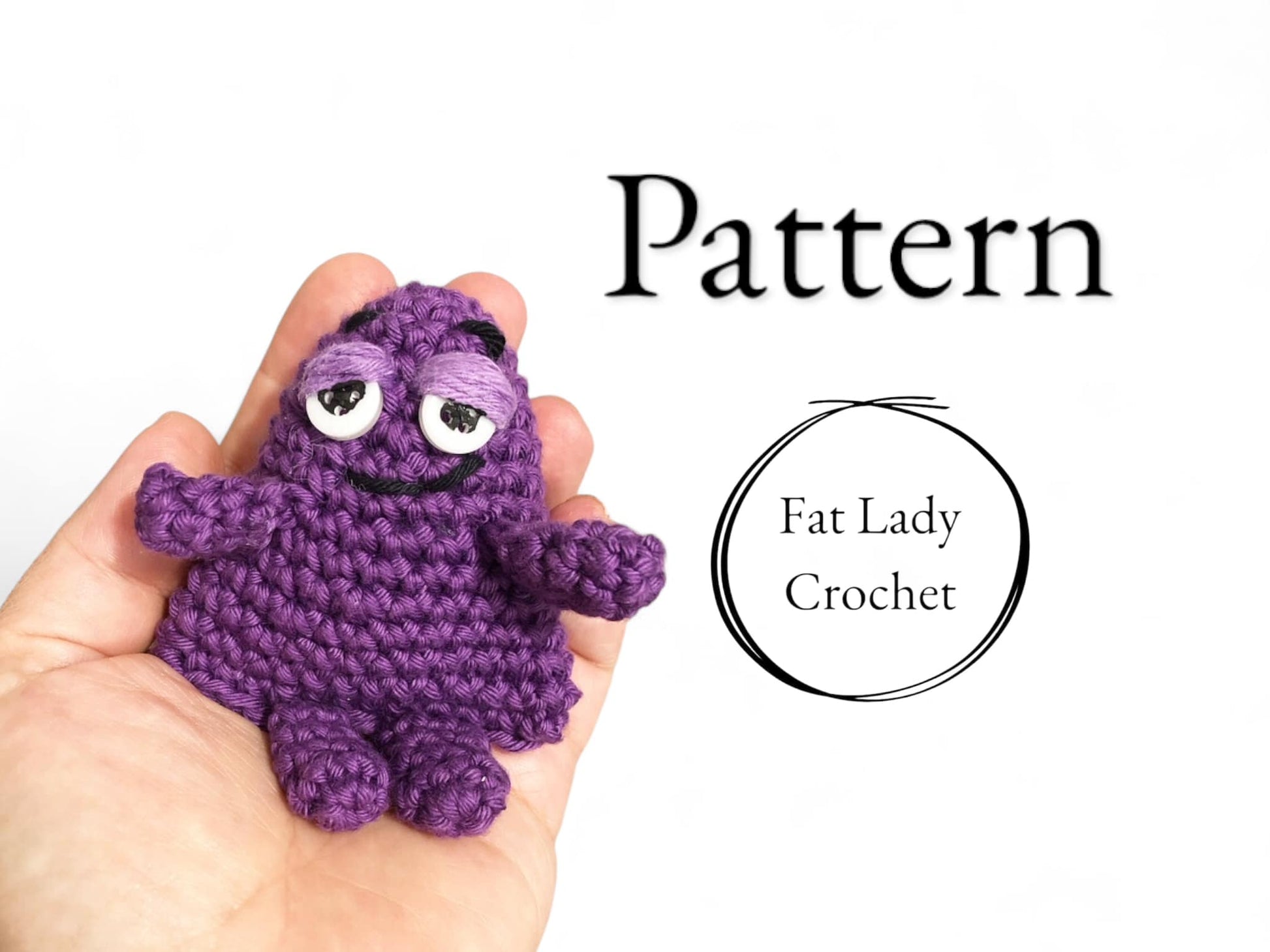 A tiny crochet doll resembling Grimace being held in a hand against a white background with text that says "Pattern," and "Fat Lady Crochet." 