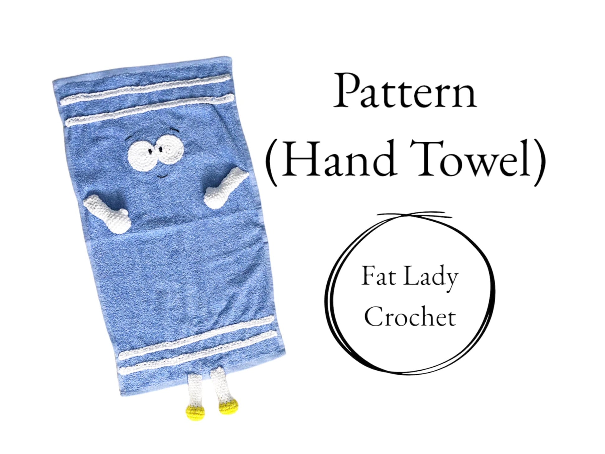 A towel with crocheted parts made to resemble Towelie from South Park laid out against a white background with text that reads "Pattern (Hand Towel)," and "Fat Lady Crochet."
